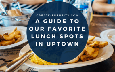 A Guide to our Favorite Lunch Spots in Uptown