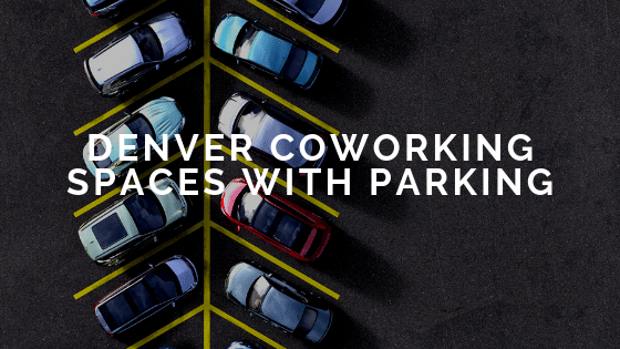 Denver Coworking Spaces with Parking