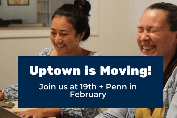 Uptown is moving to 19th and Penn is February